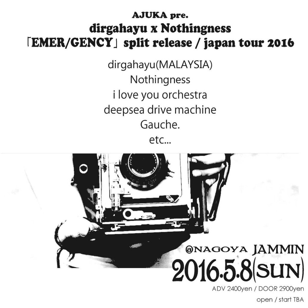 AJUKA pre.DIRGAHAYU×NothingnessEMER/GENCY」split release / japan tour 2016